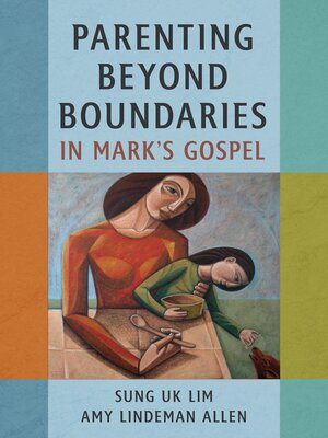 cover image of Parenting Beyond Boundaries in Mark's Gospel